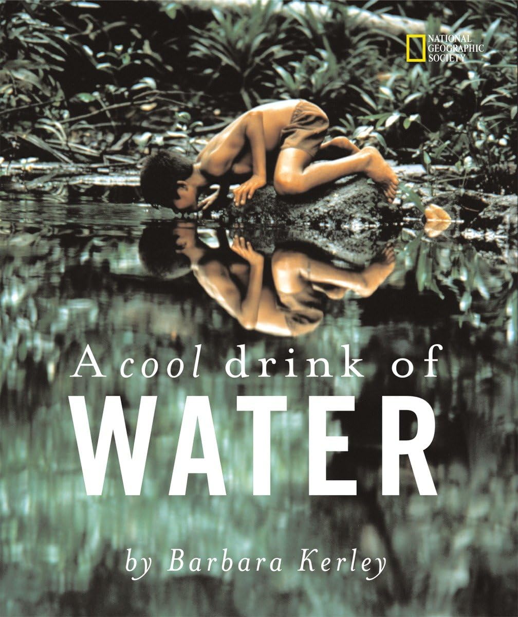 A Cool Drink of Water (Barbara Kerley Photo Inspirations),Used