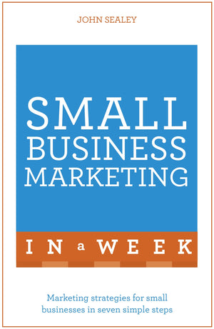 Small Business Marketing In A Week: Teach Yourself