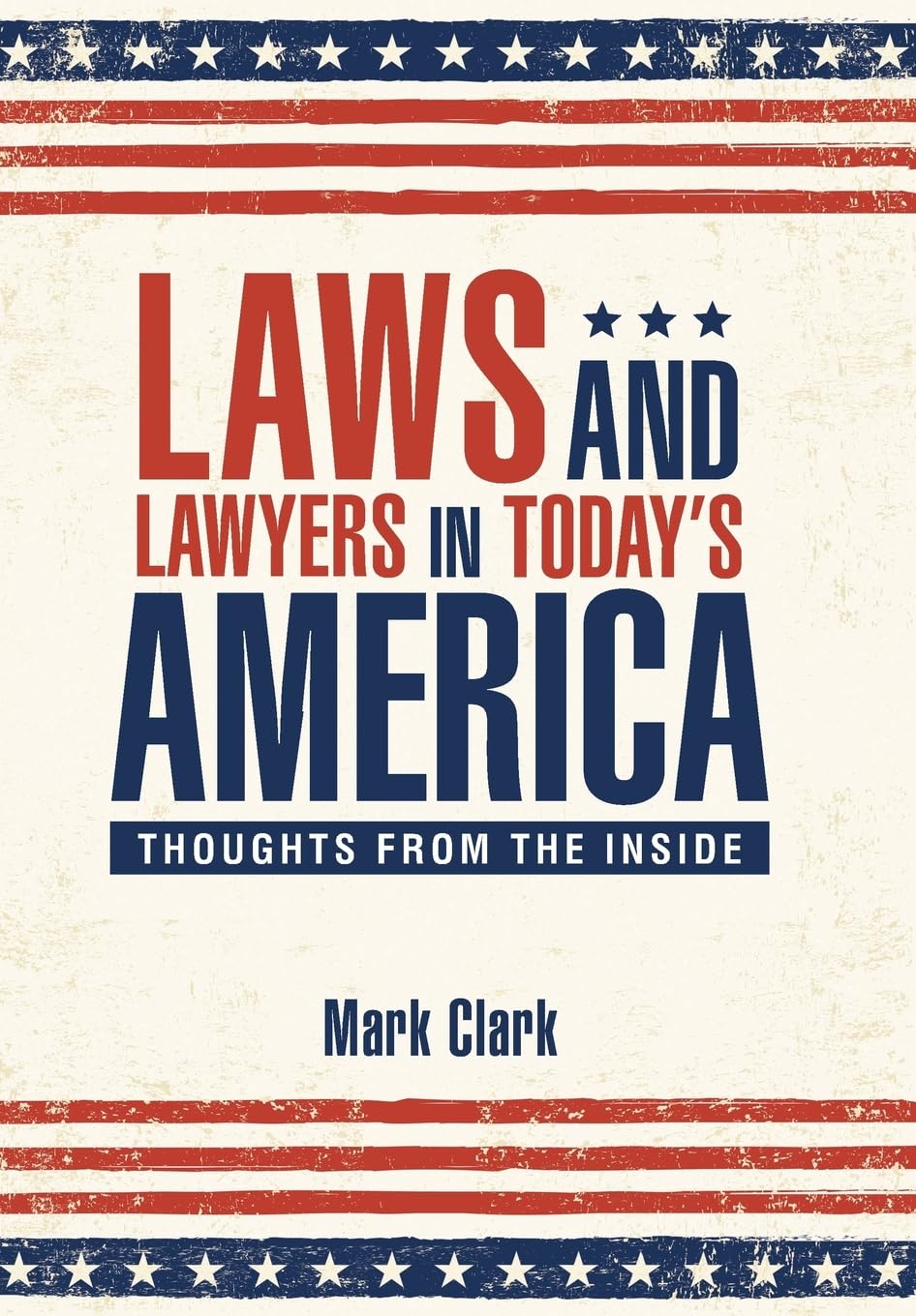 Laws and Lawyers in Today's America: Thoughts From the Inside,Used