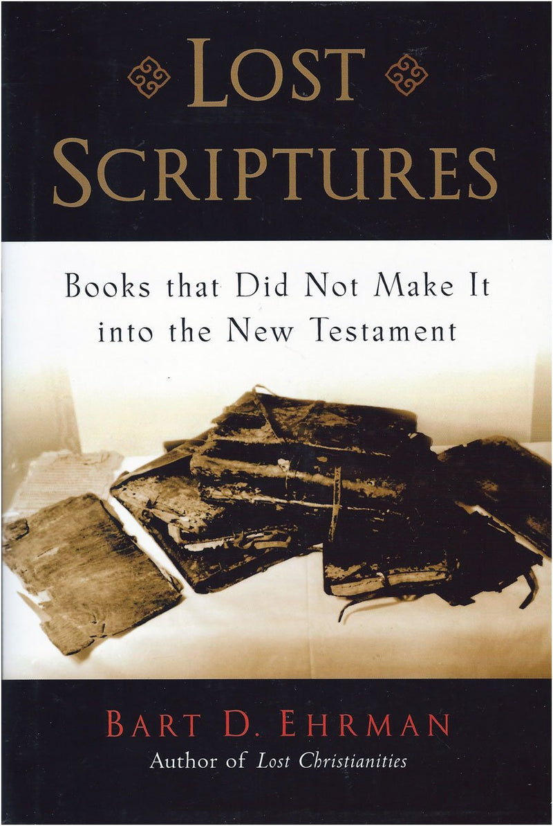 Lost Scriptures: Books That Did Not Make It Into The New Testament,New