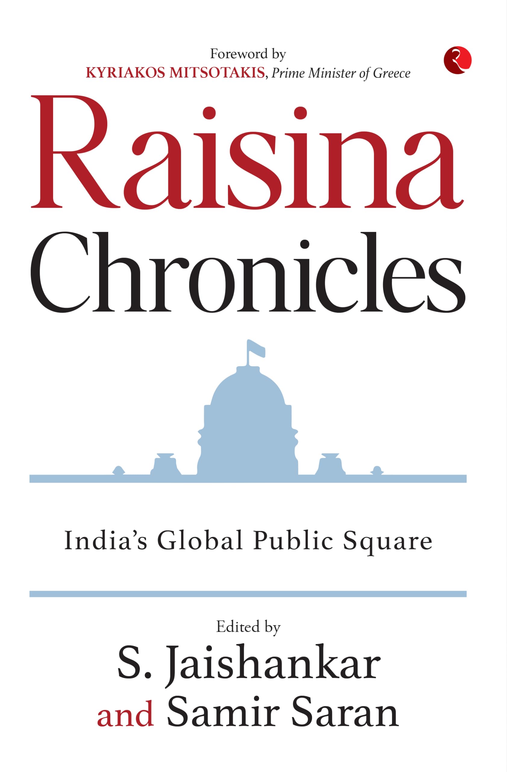 Raisina Chronicles : Indias Global Public Square