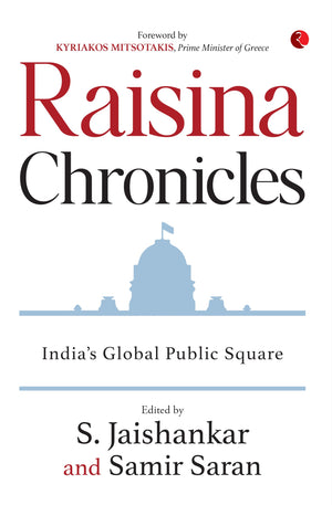 Raisina Chronicles : Indias Global Public Square