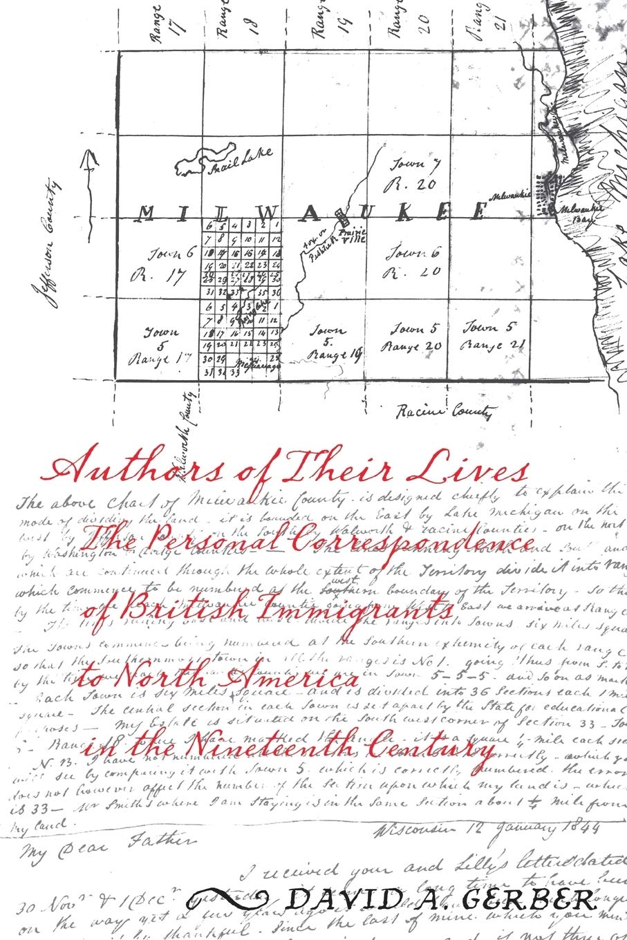 Authors of Their Lives: The Personal Correspondence of British Immigrants to North America in the Nineteenth Century,Used