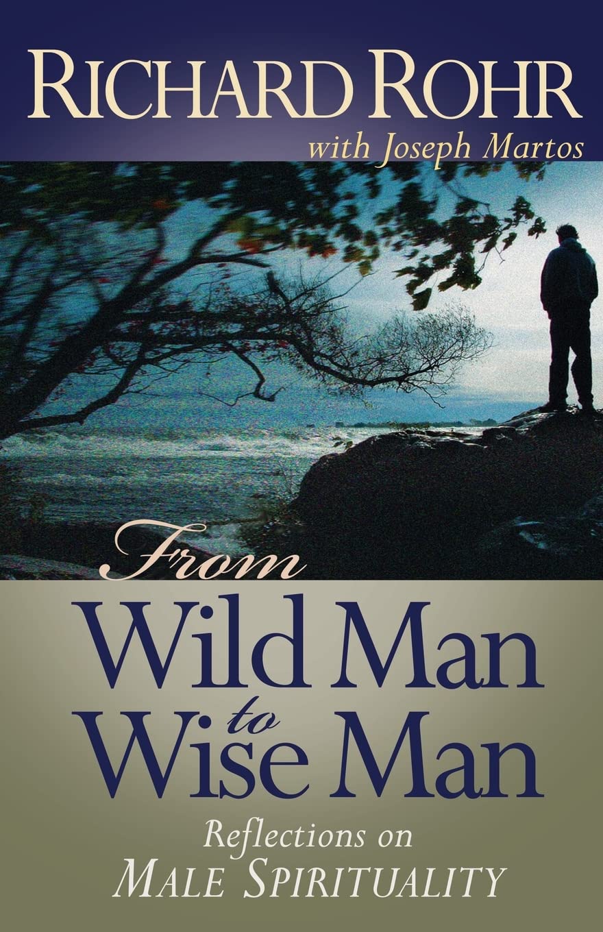 From Wild Man to Wise Man: Reflections on Male Spirituality,New