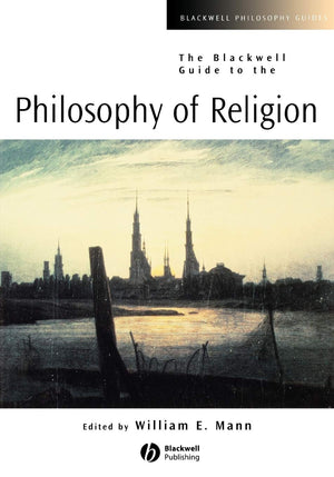 The Blackwell Guide to the Philosophy of Religion,New