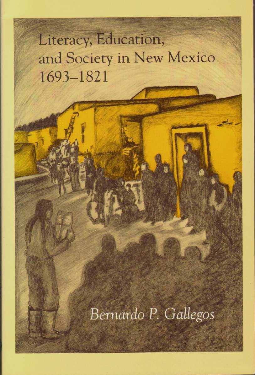Literacy, Education and Society in New Mexico, 16931821,Used