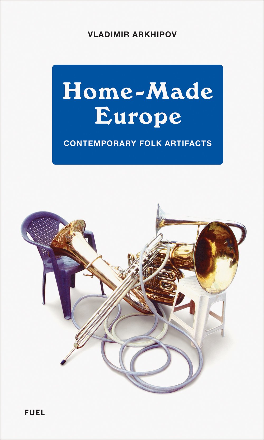 HomeMade Europe: Contemporary Folk Artifacts,New