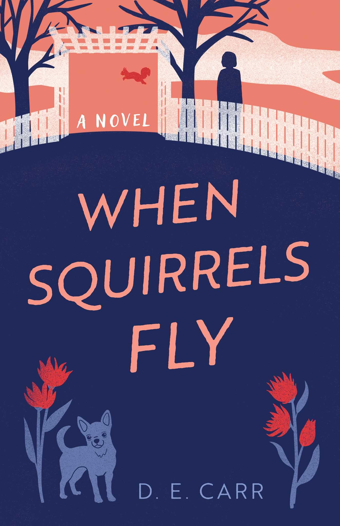 When Squirrels Fly: A Novel