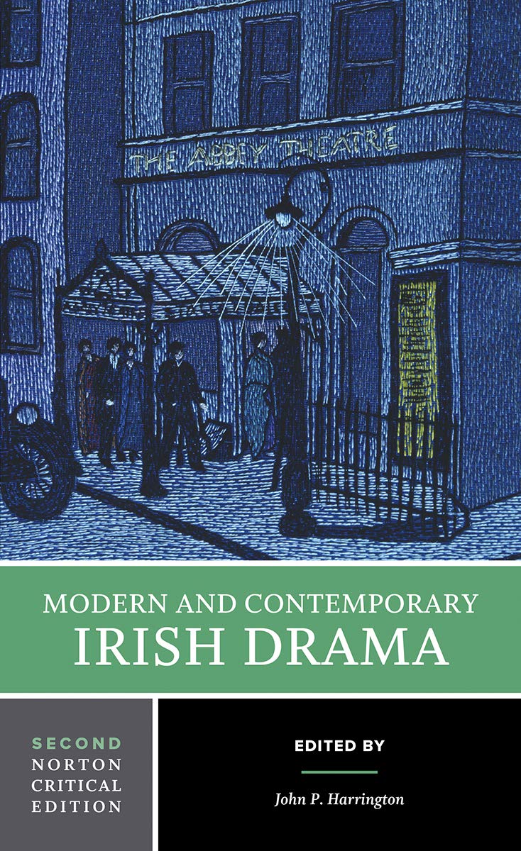 Modern And Contemporary Irish Drama: A Norton Critical Edition (Norton Critical Editions),New