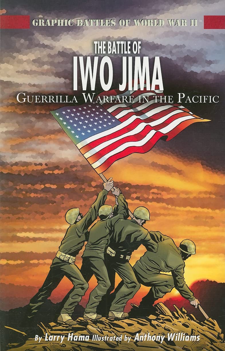 The Battle Of Iwo Jima: Guerilla Warfare In The Pacific (Graphic Battles Of World War Ii)