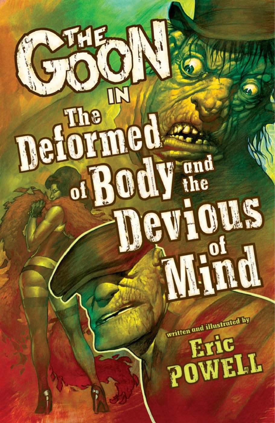 The Goon Volume 11: The Deformed of Body and Devious of Mind