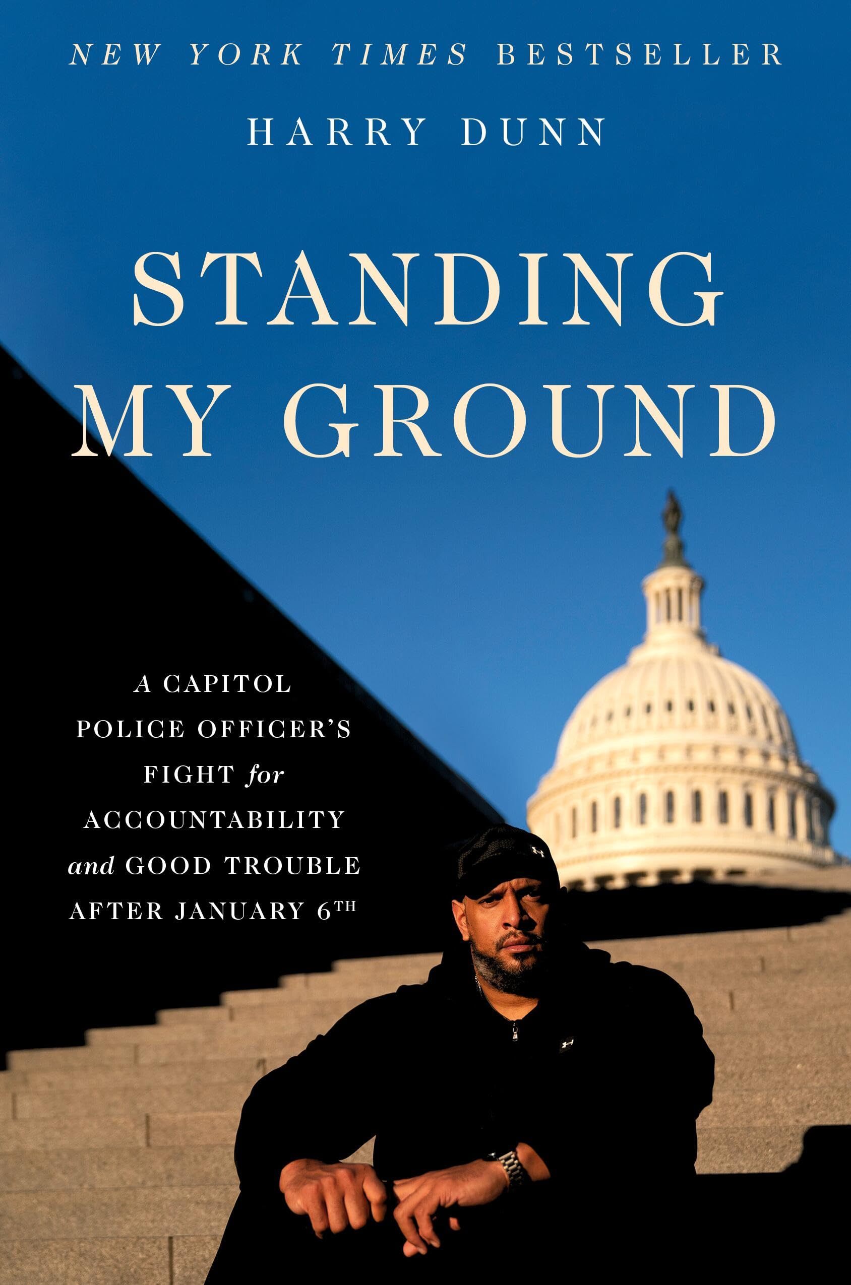 Standing My Ground: A Capitol Police Officer'S Fight For Accountability And Good Trouble After January 6Th