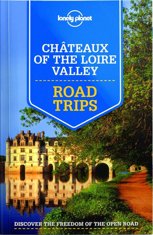 Lonely Planet Chateaux Of The Loire Valley Road Trips 1 (Travel Guide),Used