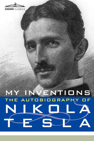 My Inventions: The Autobiography of Nikola Tesla (Cosimo Classics Biography),Used