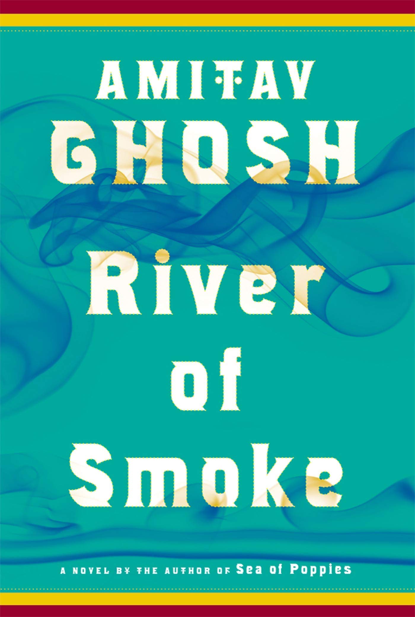 River of Smoke: A Novel (The Ibis Trilogy, 2),New