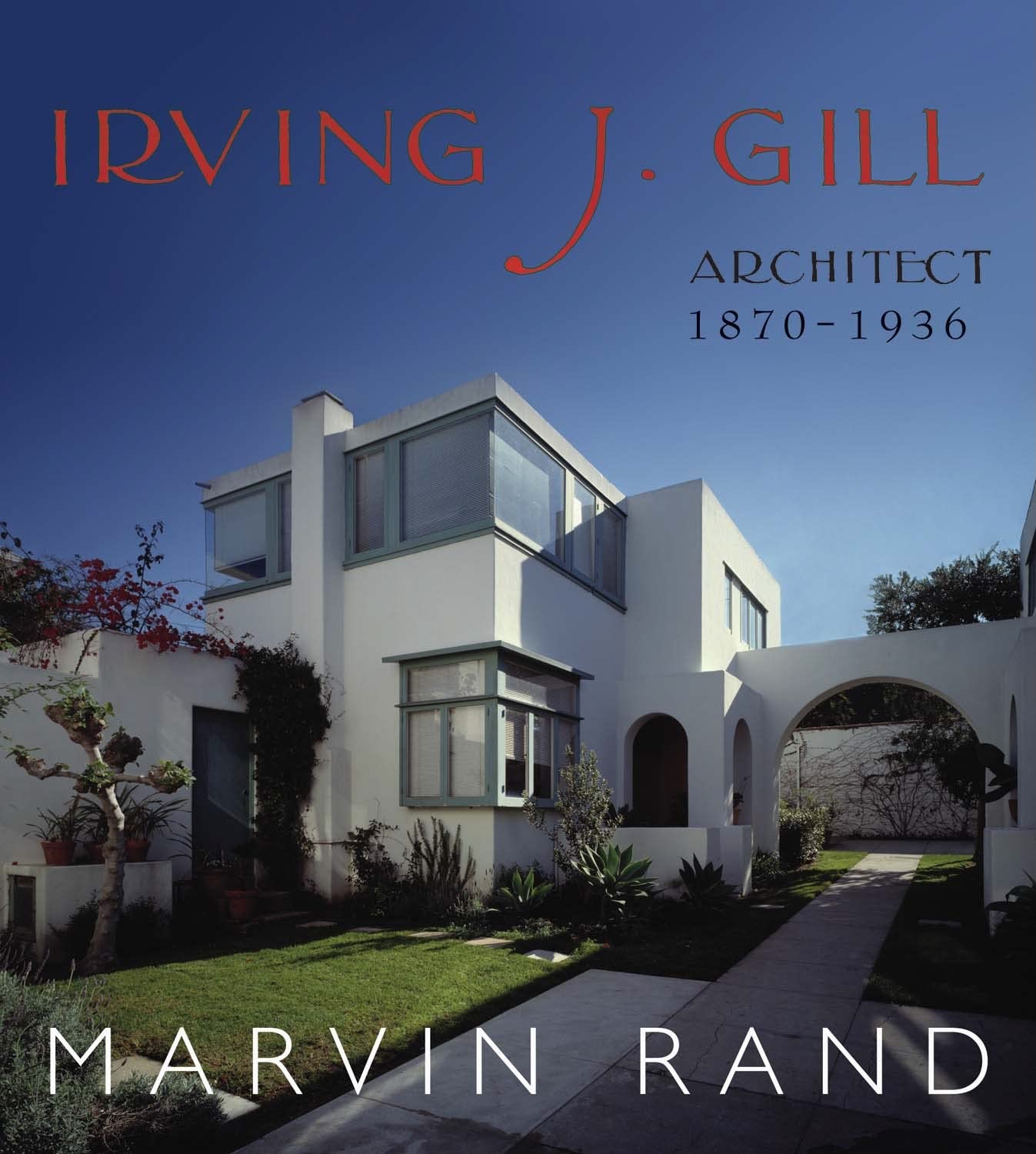 Irving J. Gill: Architect, 1870  1936,Used
