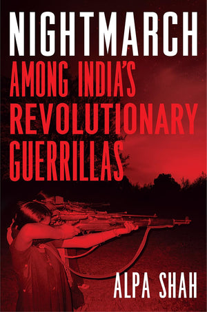Nightmarch: Among India's Revolutionary Guerrillas,Used