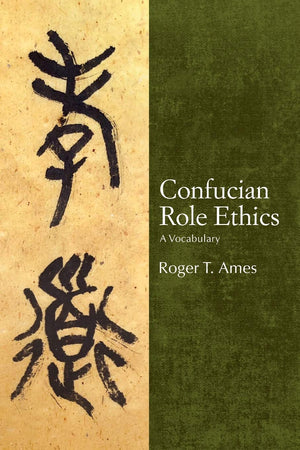 Confucian Role Ethics (Suny Series in Chinese Philosophy and Culture),Used