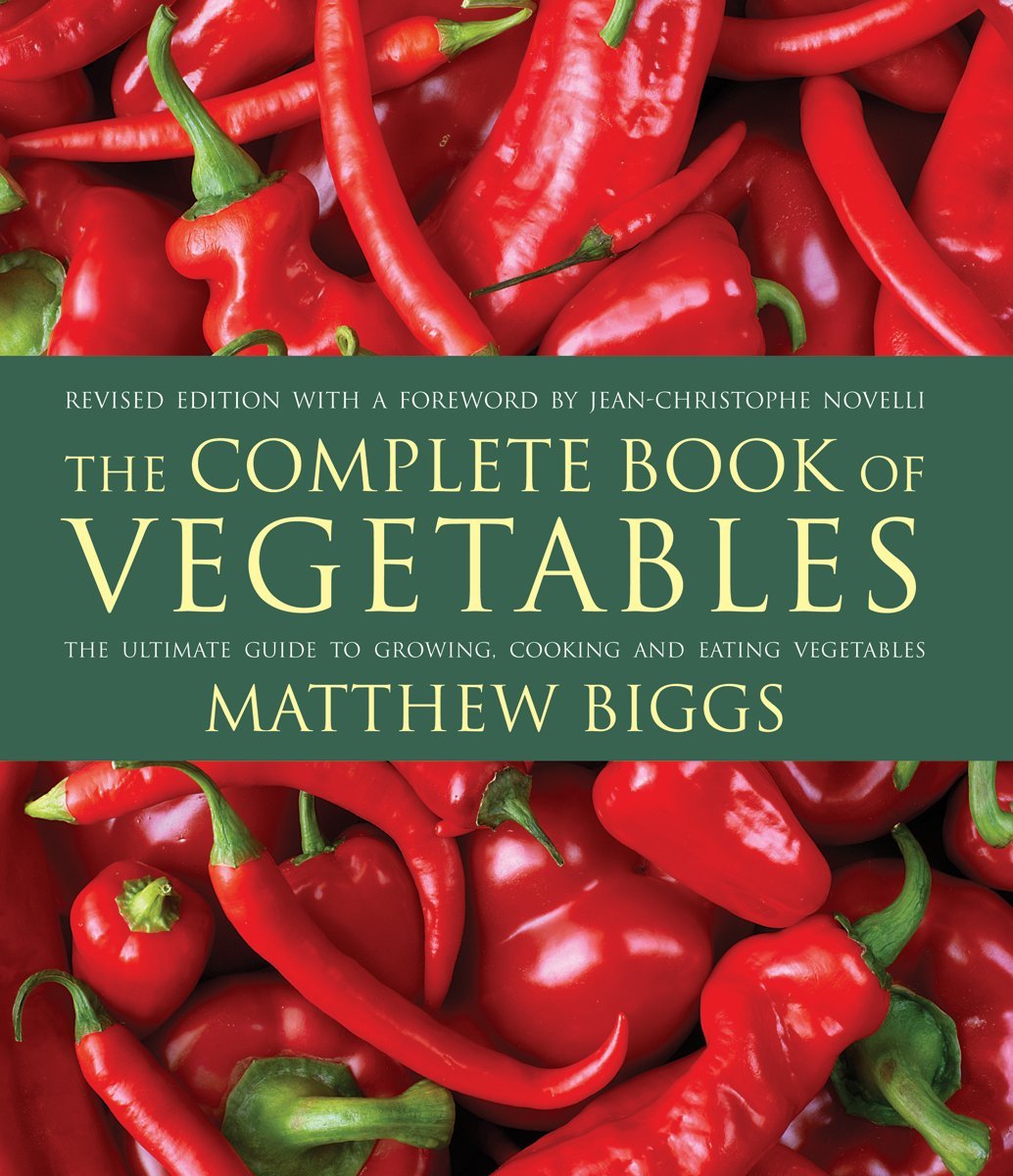 The Complete Book of Vegetables: The Ultimate Guide to Growing, Cooking and Eating Vegetables,Used