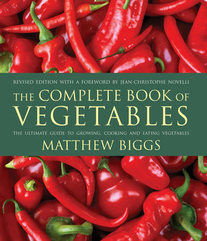 The Complete Book of Vegetables: The Ultimate Guide to Growing, Cooking and Eating Vegetables,Used
