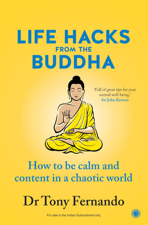 Life Hacks From The Buddha: How To Be Calm And Content In A Chaotic World