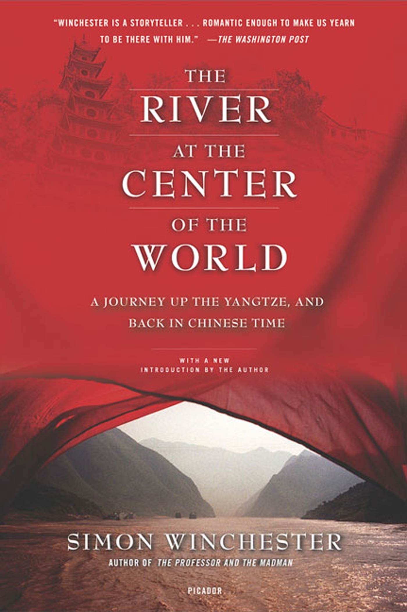 The River At The Center Of The World: A Journey Up The Yangtze, And Back In Chinese Time