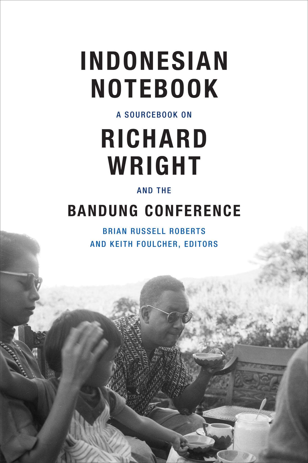 Indonesian Notebook: A Sourcebook on Richard Wright and the Bandung Conference,Used