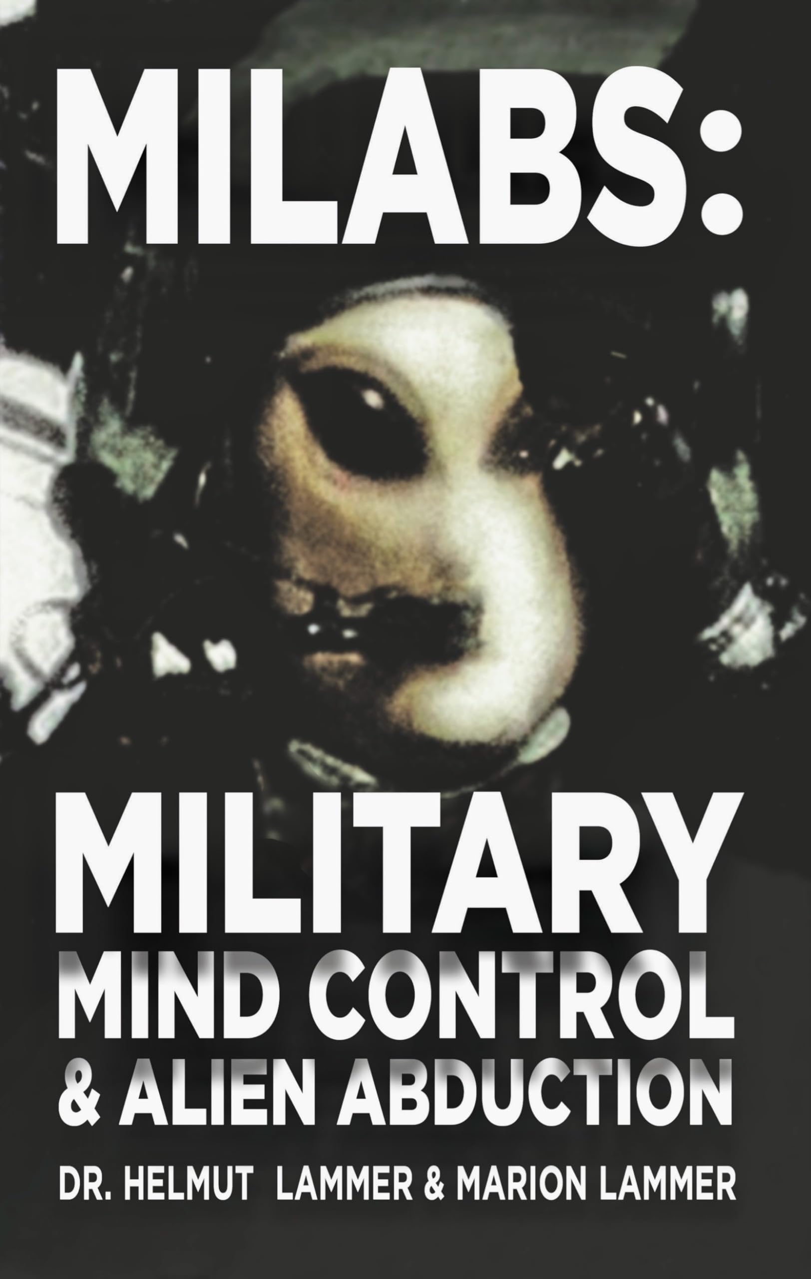 MILABS: Military Mind Control and Alien Abduction,Used