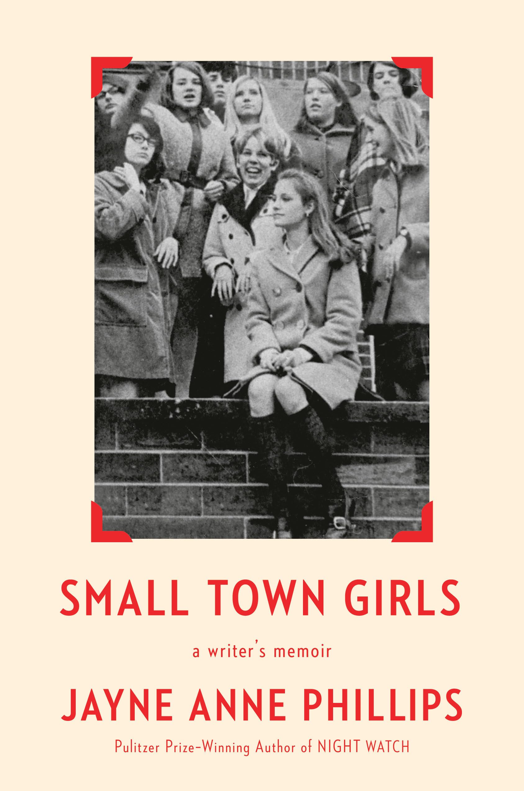Small Town Girls: A WriterS Memoir
