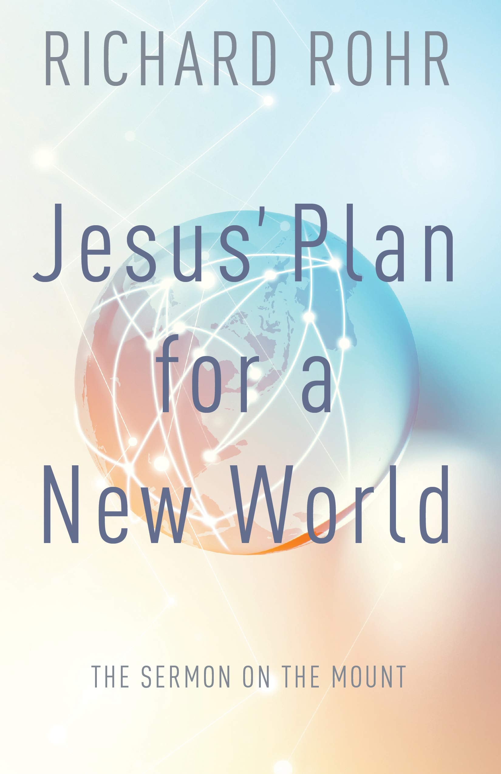 Jesus' Plan For A New World: The Sermon On The Mount,New