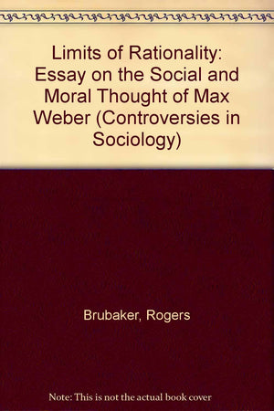 The Limits of Rationality: An Essay on the Social and Moral Thought of Max Weber (Counterpoint),Used