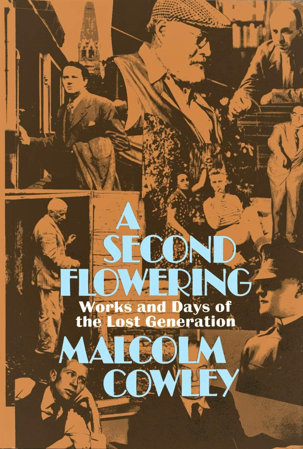A Second Flowering: Works And Days Of The Lost Generation-new