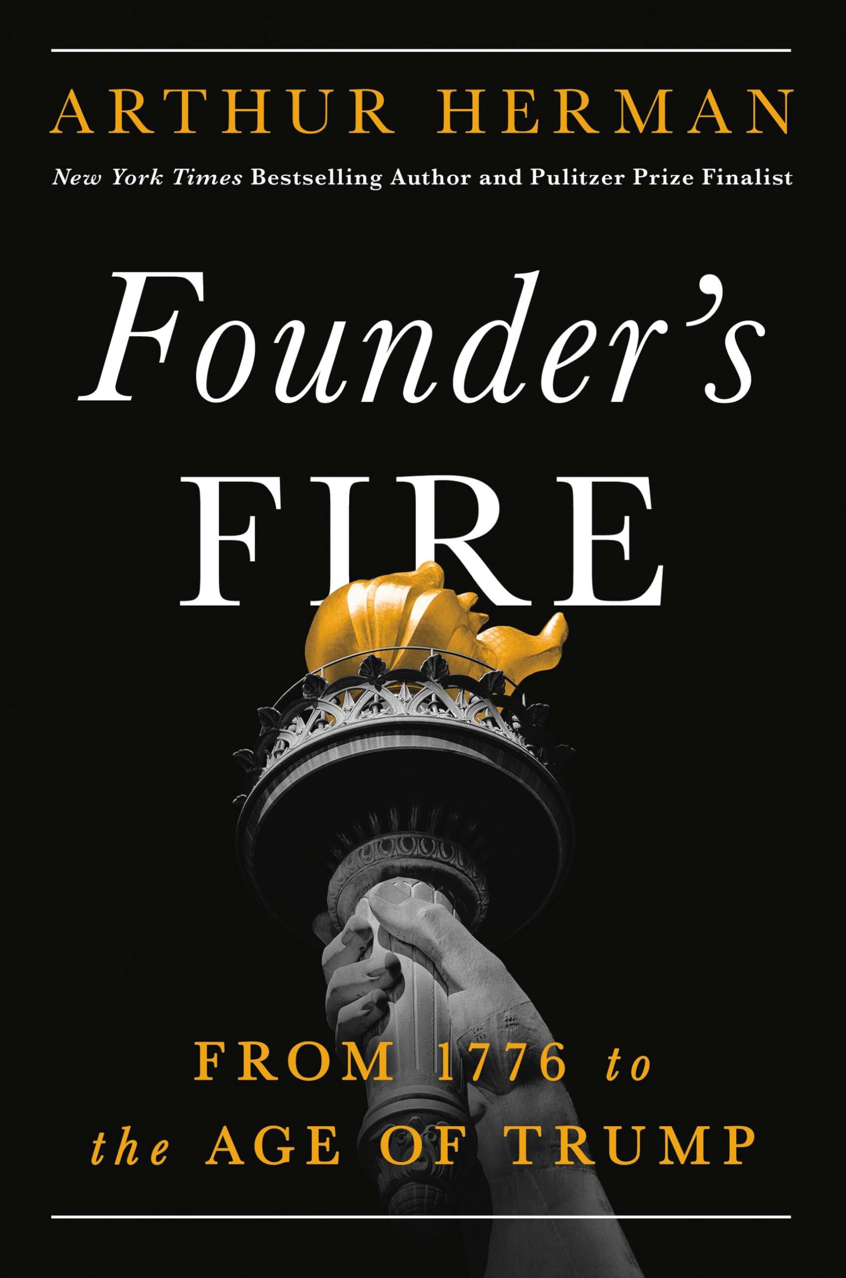 FounderS Fire: From 1776 To The Age Of Trump
