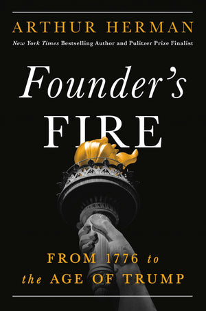FounderS Fire: From 1776 To The Age Of Trump