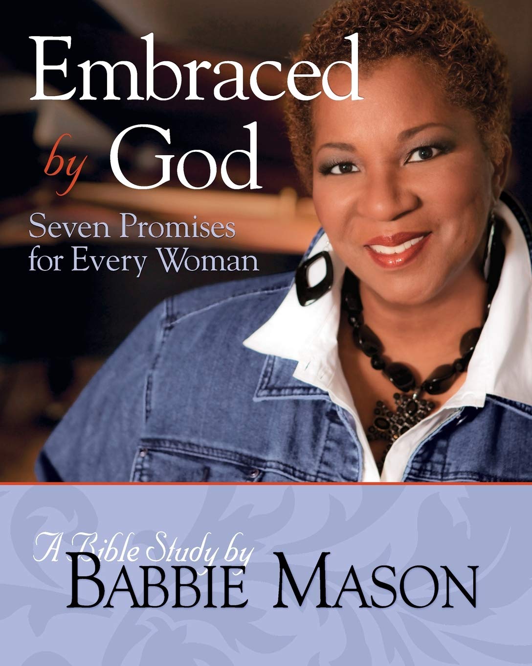 Embraced by God  Women's Bible Study Participant Book: Seven Promises for Every Woman,Used