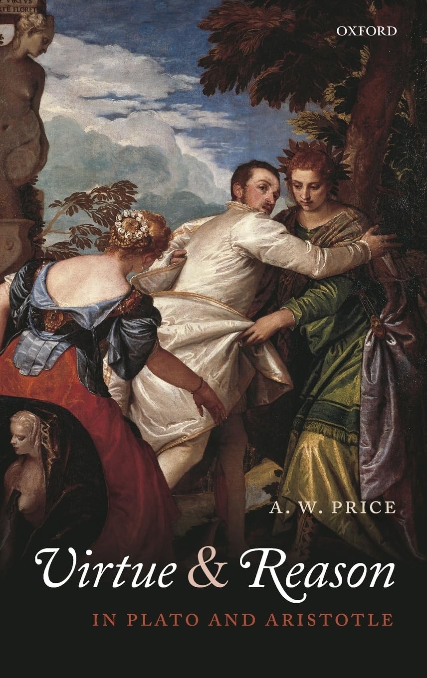 Virtue And Reason In Plato And Aristotle
