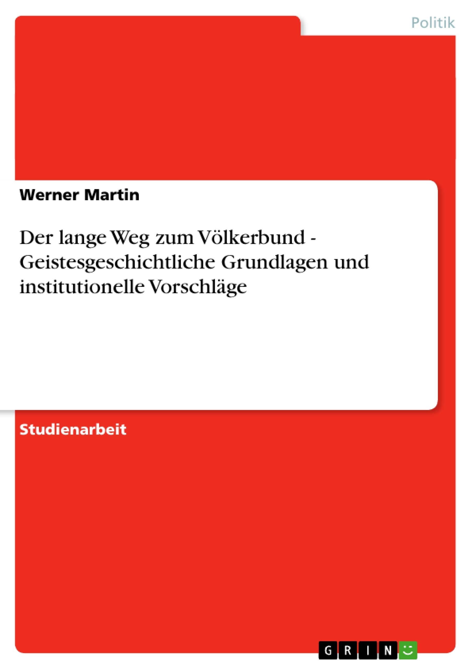 Der lange Weg zum Vlkerbund  Geistesgeschichtliche Grundlagen und institutionelle Vorschlge (German Edition),Used