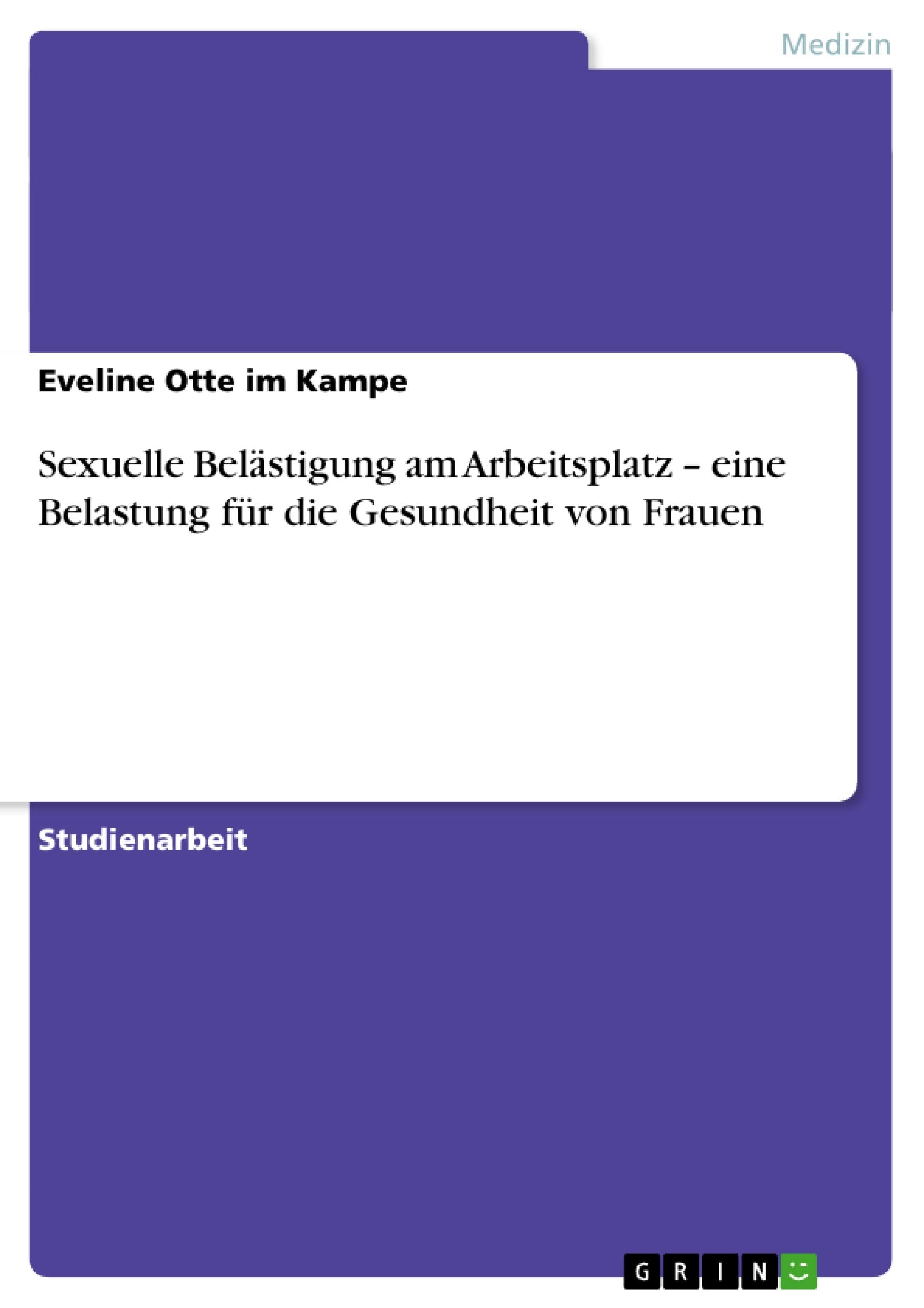 Sexuelle Belstigung Am Arbeitsplatz  Eine Belastung Fr Die Gesundheit Von Frauen (German Edition),Used