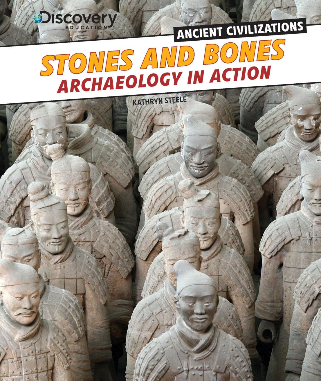 Stones And Bones: Archaeology In Action (Discovery Education: Ancient Civilizations),New