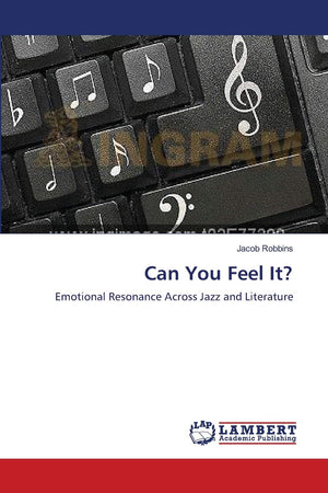 Can You Feel It?: Emotional Resonance Across Jazz and Literature,Used