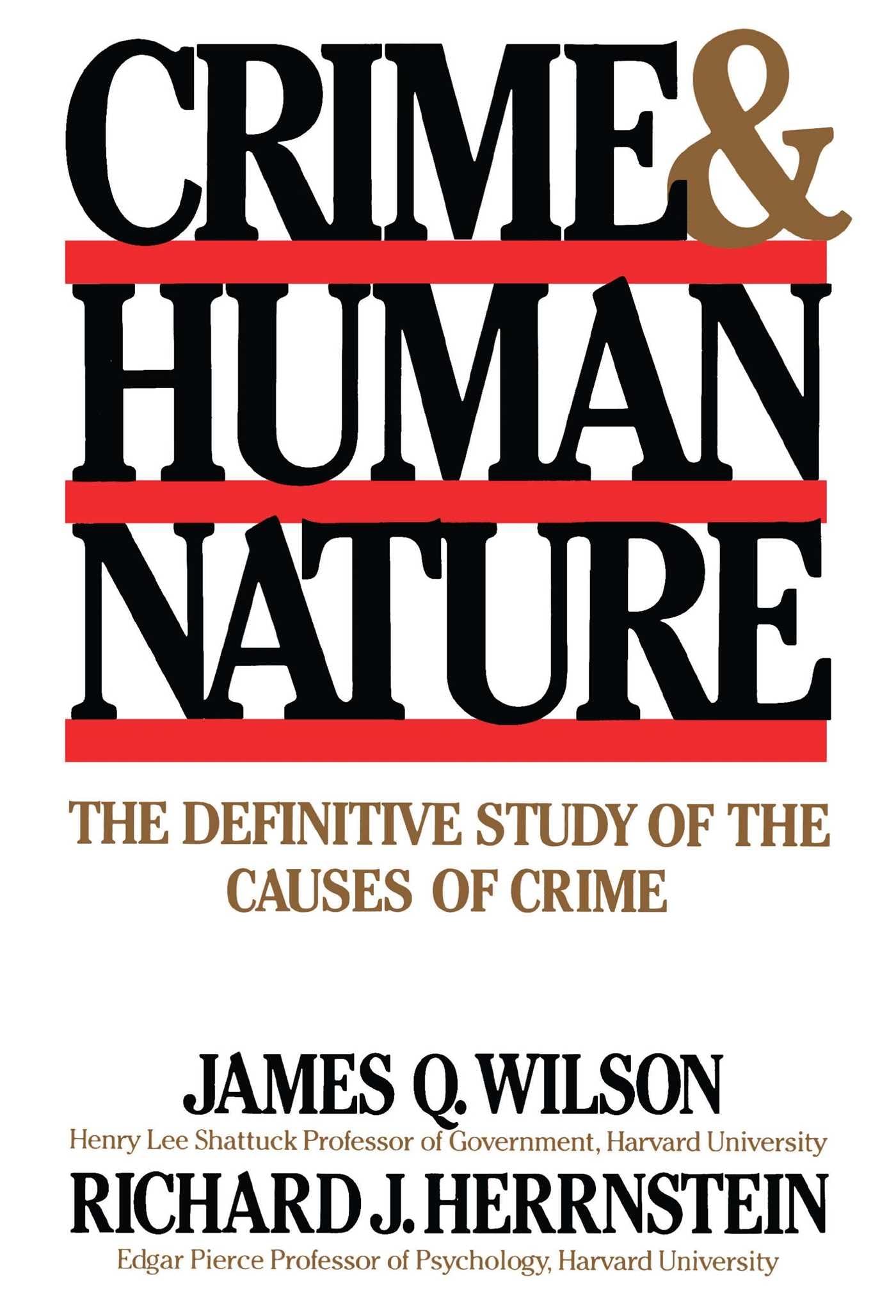 Crime & Human Nature: The Definitive Study Of The Causes Of Crime,Used