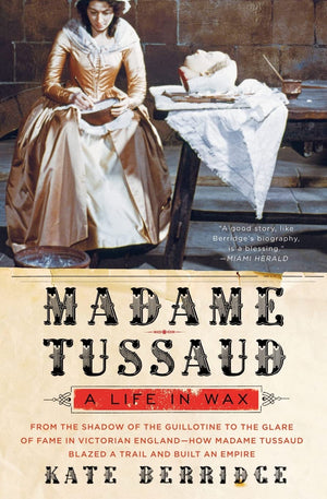 Madame Tussaud: A Life in Wax,Used