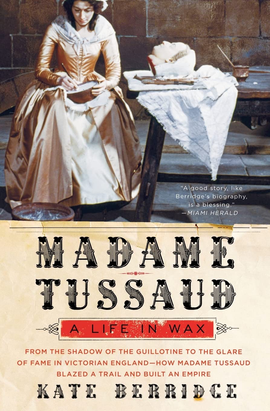 Madame Tussaud: A Life in Wax,Used