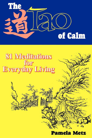 The Tao of Calm: 81 Meditations for Everyday Living,Used