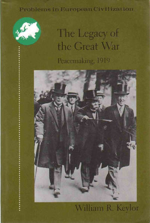 The Legacy Of The Great War: Peacemaking 1919