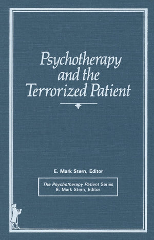 Psychotherapy and the Terrorized Patient (The Psychotherapy Patient Series),Used