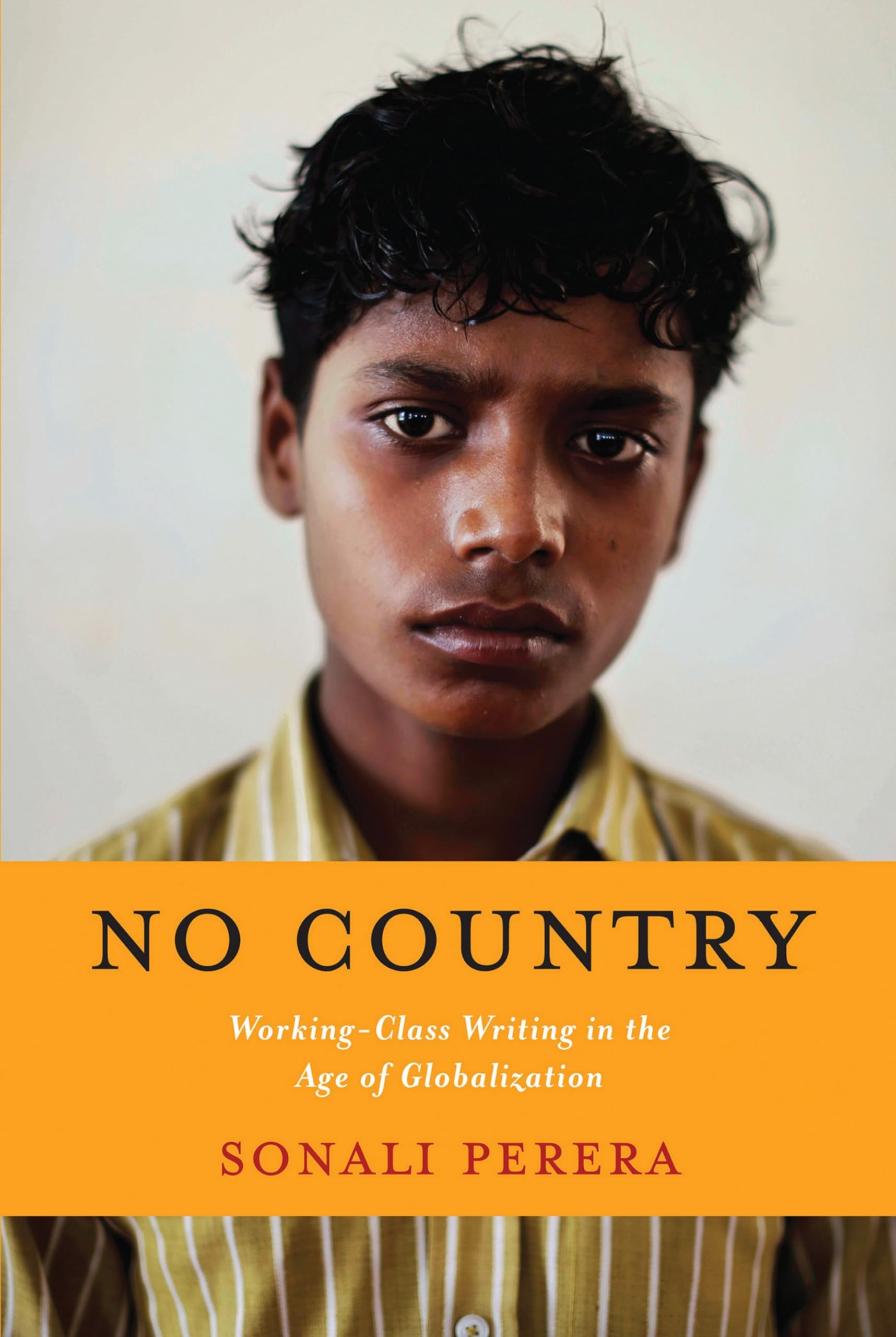 No Country: WorkingClass Writing in the Age of Globalization,Used