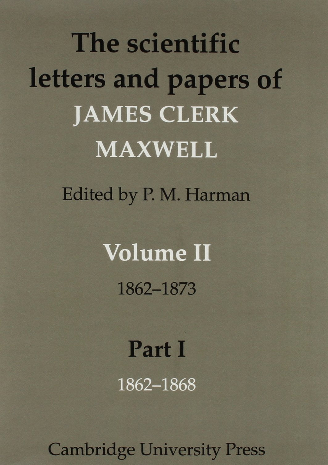 The Scientific Letters and Papers of James Clerk Maxwell: Volume 2, (2 book set) 18621873,New