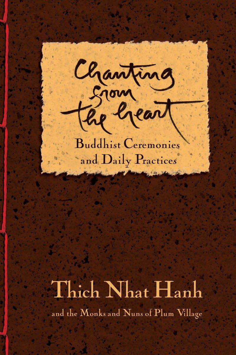 Chanting from the Heart: Buddhist Ceremonies and Daily Practices,New