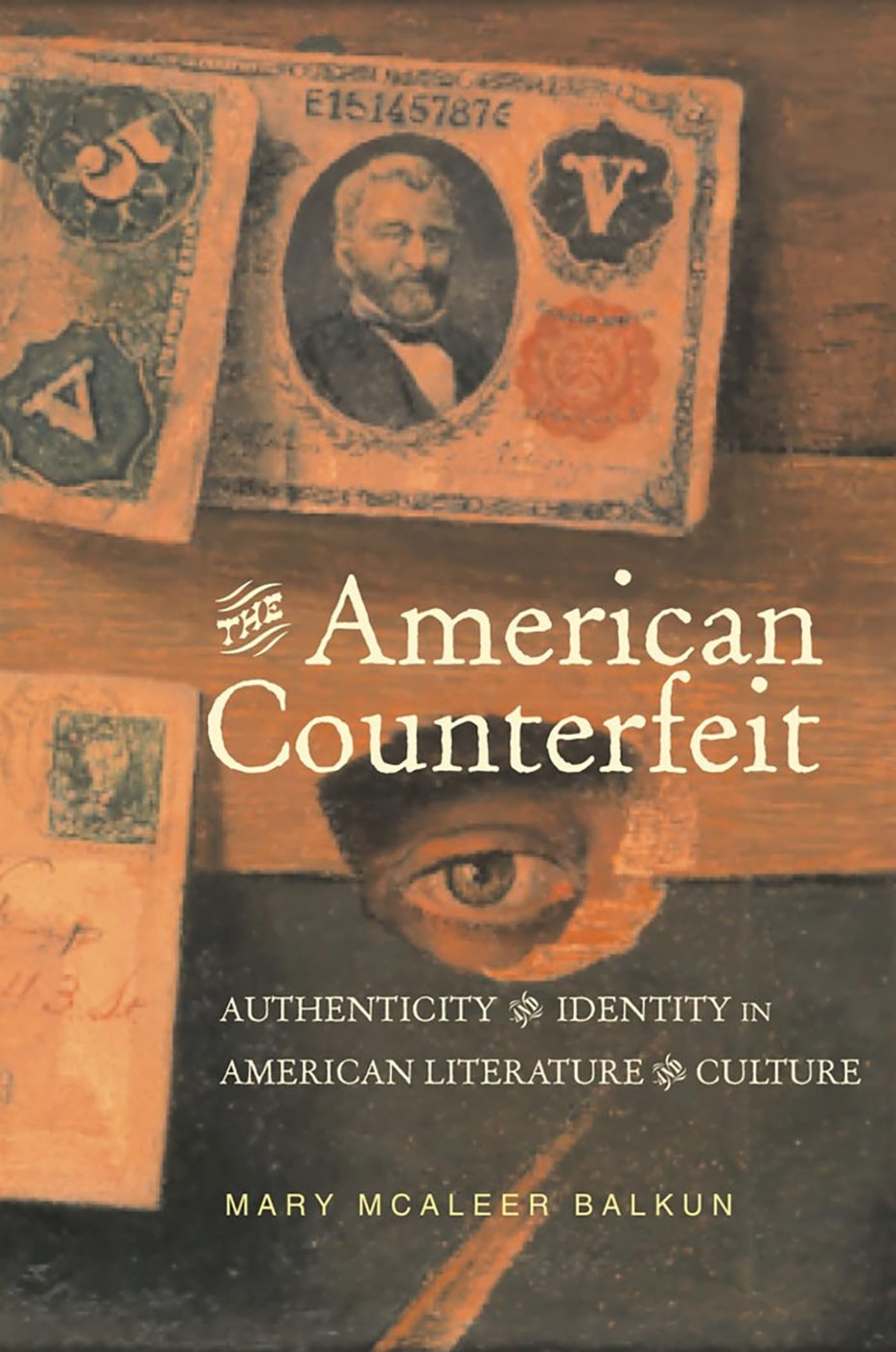 The American Counterfeit: Authenticity and Identity in American Literature and Culture (Studies in American Literary Realism and,Used